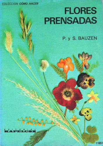 Libro usado en venta: Flores prensadas de P. S. Bauzen; editorial Kapelusz impreso en 1973 realizamos envios a todo el mundo.1