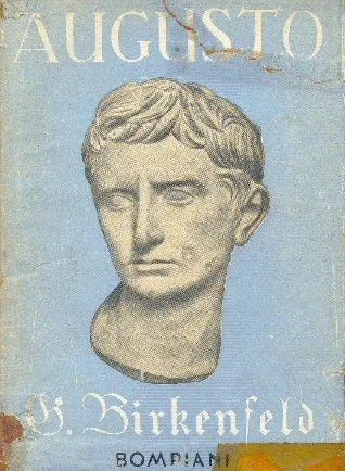 Libro usado en venta: Augusto il romanzo della sua vita de Günther Birkenfeld; editorial Bompiani impreso en 1942 realizamos envios a todo el mundo.1