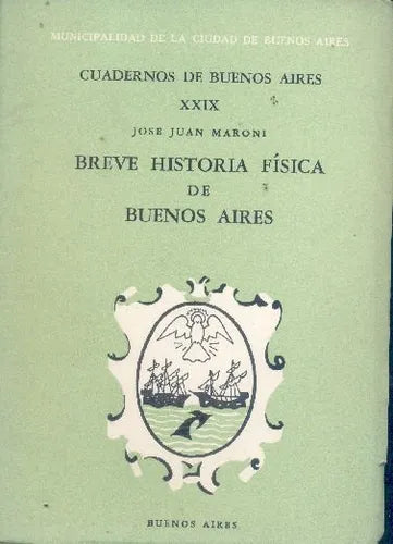 Libro usado en venta: Breve historia fisica de Buenos Aires de Jose Juan Maroni; editorial Buenos Aires impreso en 1969 envios a todo el mundo.1