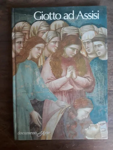 Libro usado en venta: Giotto ad Assisi de Geno Pampaloni; editorial Istituto Geografico De Agostini - Novara impreso en 1981 envios a todo el mundo.1
