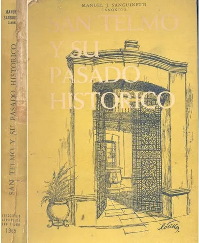 Libro usado en venta: San Telmo y su pasado historico de Manuel Juan Sanguinetti; editorial Republica de San Telmo impreso en 1965.1