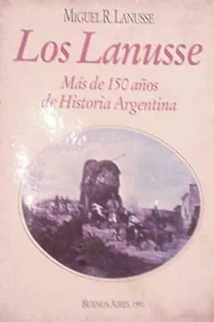 Libro usado en venta: Los Lanusse de Miguel R. Lanusse; editorial Sudamericana impreso en 1991 realizamos envios a todo el mundo.1