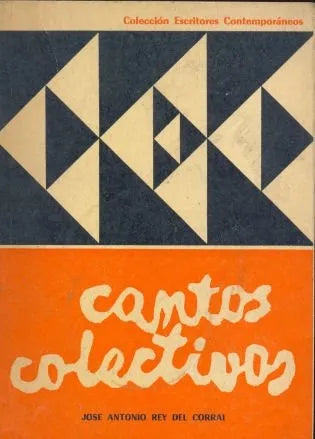 Libro usado en venta: Cantos Colectivos de Jose Antonio Rey del Corral; editorial Testimonio impreso en 1967 realizamos envios a todo el mundo.1