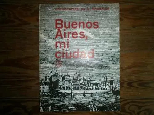 Libro usado en venta: Buenos Aires, mi ciudad de Sameer Makarius; editorial Eudeba impreso en 1963 realizamos envios a todo el mundo.1