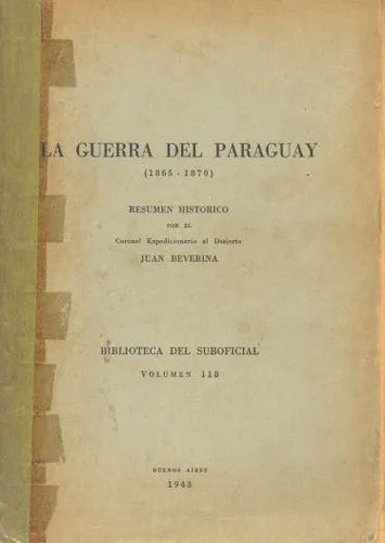 Libro usado en venta: La guerra del Paraguay (1865-1870) de Juan Beverina; editorial Biblioteca del suboficial impreso en 1943 envios a todo el mundo.1