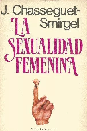 Libro usado en venta: La sexualidad femenina de J. Chasseguet-Smirgel; editorial Laia impreso en 1985 realizamos envios a todo el mundo.1