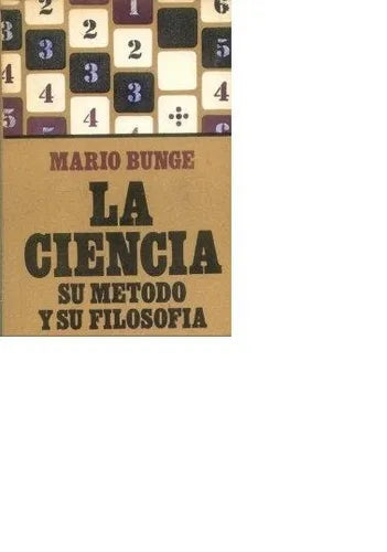 Libro usado en venta: La ciencia su metodo y su filosofia de Mario Bunge; editorial Siglo Veinte impreso en 1981 realizamos envios a todo el mundo.1