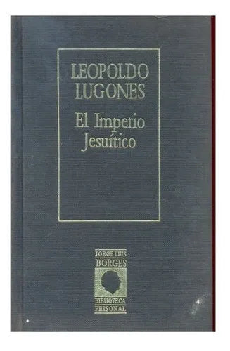 Libro usado en venta: El imperio Jesu?tico de Leopoldo Lugones; editorial Hyspamerica impreso en 1985 realizamos envios a todo el mundo.1