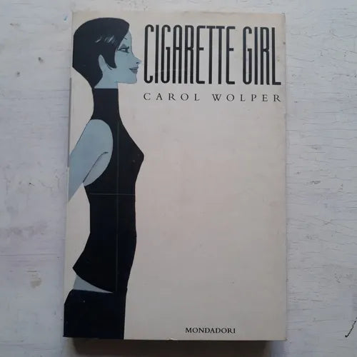 Libro usado en venta: Cigarette Girl de Carol Wolper; editorial Grijalbo impreso en 2000 realizamos envios a todo el mundo.1