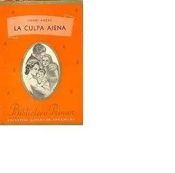 Libro usado en venta: La culpa ajena de Henry Ardel; editorial Juventud impreso en 1945 realizamos envios a todo el mundo.1