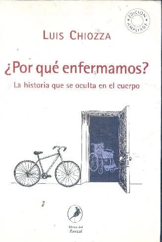 Libro usado en venta: Por que enfermamos? de Luis Chiozza; editorial Libros del Zorzal impreso en 2007 realizamos envios a todo el mundo.1