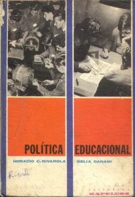 Libro usado en venta: Politica educacional de Horacio C Rivarola - Delia Danani; editorial Kapelusz impreso en 1963 realizamos envios a todo el mundo.1