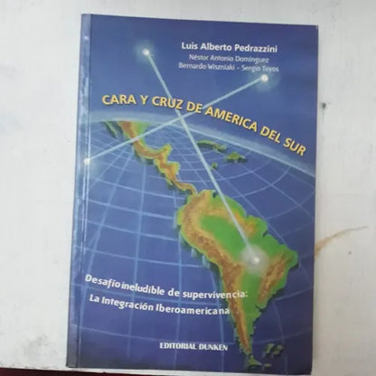 Libro usado en venta: Cara y cruz de America del Sur de Luis Alberto Pedrazzini; editorial Dunken impreso en 2006 realizamos envios a todo el mundo.1