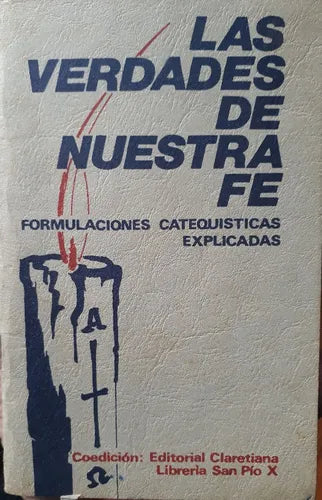 Libro usado en venta: Las verdades de nuestra Fe; editorial Claretiana impreso en 1980 realizamos envios a todo el mundo.1