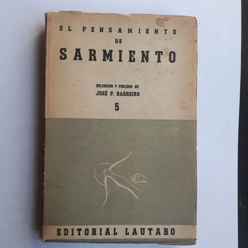 Libro usado en venta: El pensamiento de Sarmiento de Jose P. Barreiro; editorial Lautaro impreso en 1943 realizamos envios a todo el mundo.1