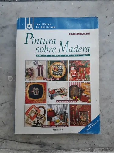 Libro usado en venta: Pintura sobre madera de Martin Palacios Añaños; editorial Atlantida impreso en 1994 realizamos envios a todo el mundo.1