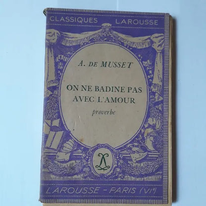 Libro usado en venta: On ne badine pas avec l'amour - Proverbe de A. de Musset; editorial Larousse impreso en 1945 realizamos envios a todo el mundo.1