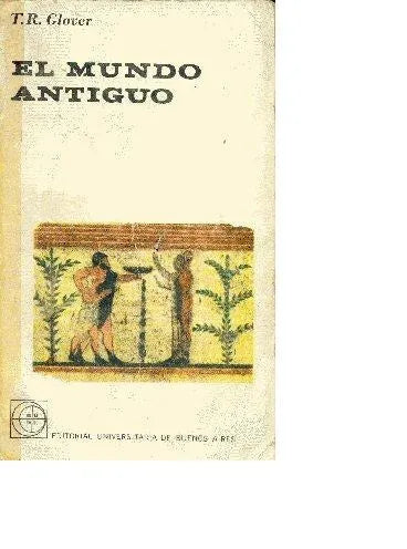 Libro usado en venta: El mundo antiguo de T. R. Glover; editorial Eudeba impreso en 1965 realizamos envios a todo el mundo.1