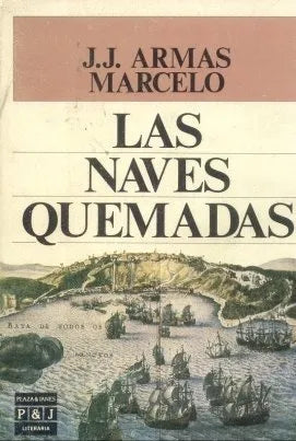 Libro usado en venta: Las naves quemadas de J. J. Armas Marcelo; editorial Plaza & Janes impreso en 1987 realizamos envios a todo el mundo.1