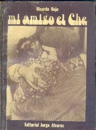 Libro usado en venta: Mi amigo el Che de Ricardo Rojo; editorial Jorge Alvarez impreso en 1968 realizamos envios a todo el mundo.1