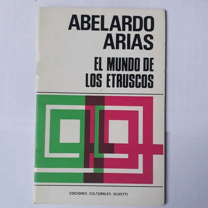 Libro usado en venta: El mundo de los etruscos de Abelardo Arias; editorial Ediciones Culturales Olivetti impreso en 1968 envios a todo el mundo.1