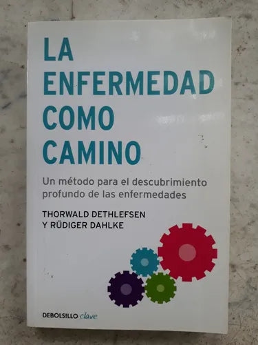 Libro usado en venta: La enfermedad como camino de Thorwald Dethlefsen - Rüdiger Dahlke; editorial DeBolsillo impreso en 2013 envios a todo el mundo.1