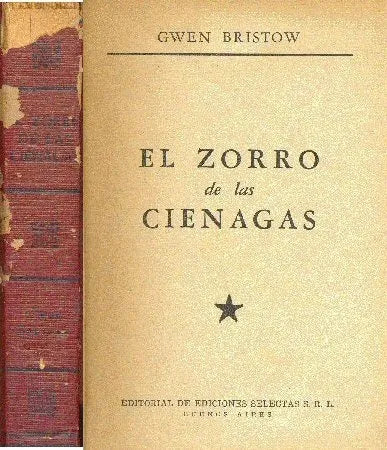 Libro usado en venta: El zorro de las cienagas (Tapa roja) de Gwen Bristow; editorial Selectas impreso en 1960 realizamos envios a todo el mundo.1