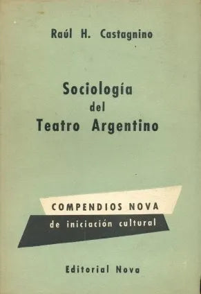 Libro usado en venta: Sociologia del teatro Argentino de Raul H. Castagnino; editorial Nova impreso en 1963 realizamos envios a todo el mundo.1