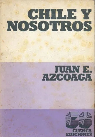 Libro usado en venta: Chile y nosotros de Juan E. Azcoaga; editorial Cuenca impreso en 1975 realizamos envios a todo el mundo.1