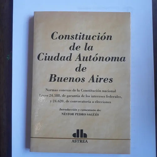 Libro usado en venta: Constitucion de la Ciudad Autonoma de Buenos Aires de Nestor Pedro Sagües; editorial Astrea impreso en 1996.1