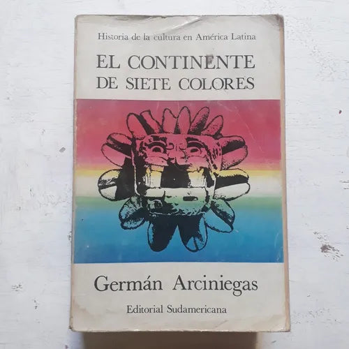 Libro usado en venta: El continente de siete colores de German Arciniegas; editorial Sudamericana impreso en 1970 realizamos envios a todo el mundo.1