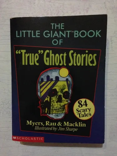 Libro usado en venta: The little giant book of true ghost stories de Myers Rau - Macklin; editorial Scholastic impreso en 1995 envios a todo el mundo.1