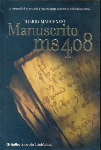 Libro usado en venta: Manuscrito ms 408 de Thierry Maugenest; editorial Grijalbo impreso en 2007 realizamos envios a todo el mundo.1