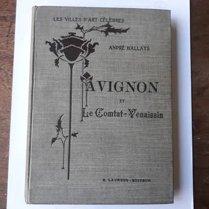 Libro usado en venta: Avignon et Le comtat-venaissin de Anre Hallays; editorial Henri Laurens impreso en 1921 realizamos envios a todo el mundo.1