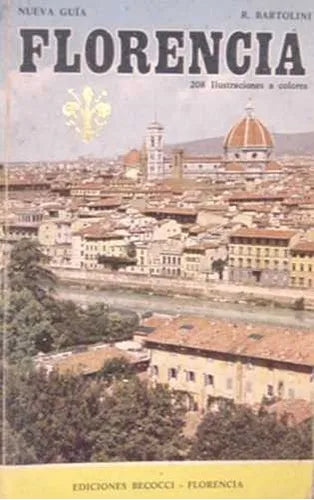 Libro usado en venta: Nueva Guia Florencia - 208 Ilustraciones a color de R. Bartolini; editorial Becocci impreso en 1972 envios a todo el mundo.1