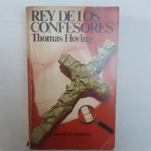 Libro usado en venta: Rey de los confesores de Thomas Hoving; editorial Javier Vergara impreso en 1982 realizamos envios a todo el mundo.1