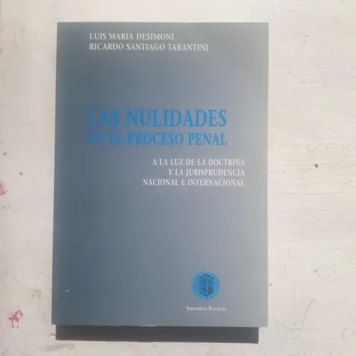 Libro usado en venta: Las nulidades en el proceso penal de Luis Maria Desimoni - Ricardo Tarantini; editorial Policial impreso en 1996.1