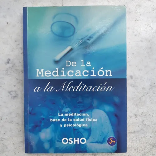 Libro usado en venta: De la Medicacion a la Meditacion de Bhagwan Shree Rajneesh (OSHO); editorial Neo Person impreso en 2005 envios a todo el mundo.1