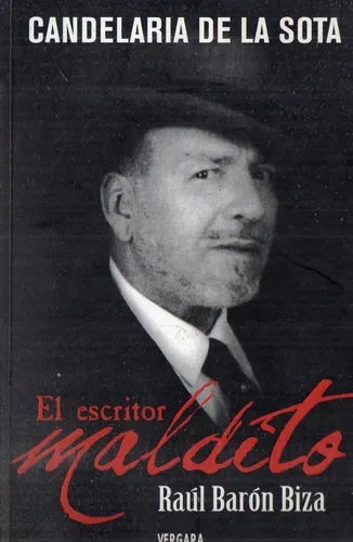 Libro usado en venta: El escritor maldito: Raul Baron Biza de Candelaria de la Sota; editorial Javier Vergara impreso en 2006 envios a todo el mundo.1
