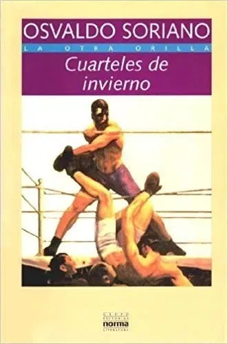 Libro usado en venta: Cuarteles de invierno de Osvaldo Soriano; editorial Norma impreso en 1996 realizamos envios a todo el mundo.1