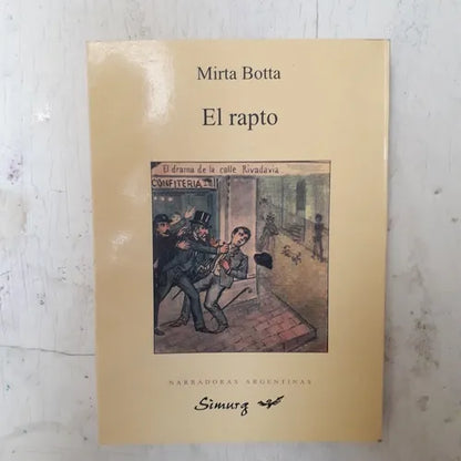 Libro usado en venta: El rapto de Mirta Botta; editorial Simurg impreso en 1998 realizamos envios a todo el mundo.1