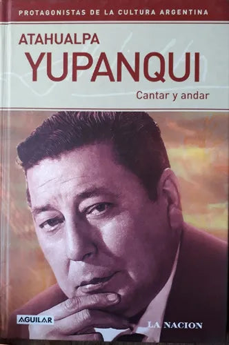 Libro usado en venta: Cantar y andar de Atahualpa Yupanqui; editorial Aguilar impreso en 2006 realizamos envios a todo el mundo.1