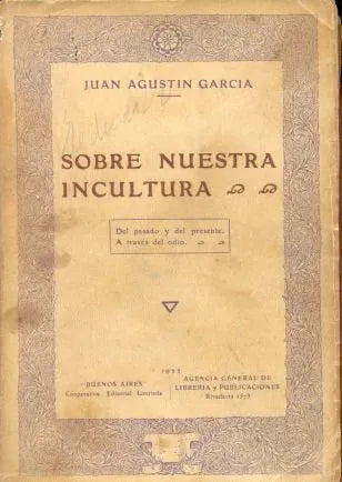 Libro usado en venta: Sobre nuestra incultura: Del pasado y del presente de Juan Garcia; Agencia general de Librería y Publicaciones impreso en 19221.1