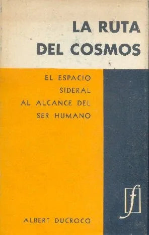 Libro usado en venta: La ruta del cosmos de Albert Ducrocq; editorial Fabril impreso en 1961 realizamos envios a todo el mundo.1