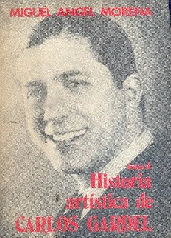 Libro usado en venta: Historia artistisca de Carlos Gardel de Miguel Angel Morena; editorial Corregidor impreso en 1985 envios a todo el mundo.1