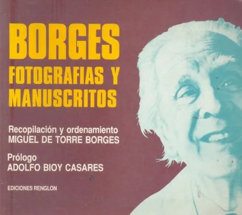 Libro usado en venta: Borges: Fotografias y manuscritos de Miguel de Torre Borges; editorial Renglon impreso en 1987 realizamos envios a todo el mundo.1