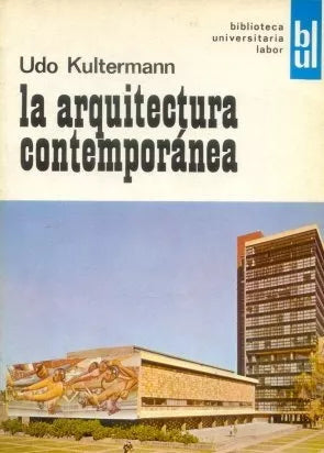 Libro usado en venta: La arquitectura contemporanea de Udo Kultermann; editorial Labor impreso en 1969 realizamos envios a todo el mundo.1