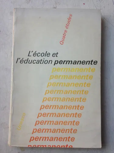 Libro usado en venta: L'ecole et l'education permanente - Quatre etudes; editorial Unesco impreso en 1972 realizamos envios a todo el mundo.1