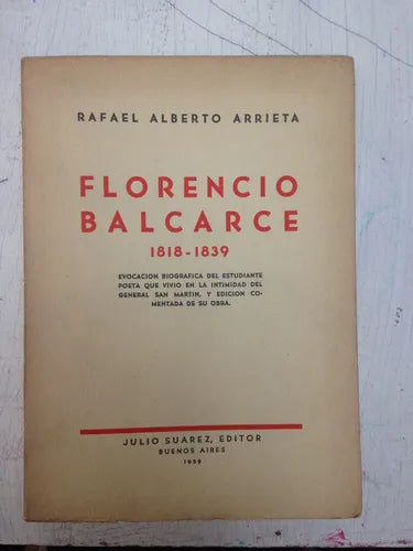 Libro usado en venta: Florencio Balcarce 1818-1839 de Rafael Alberto Arrieta; editorial Julio Suarez, Editor impreso en 1939 envios a todo el mundo.1