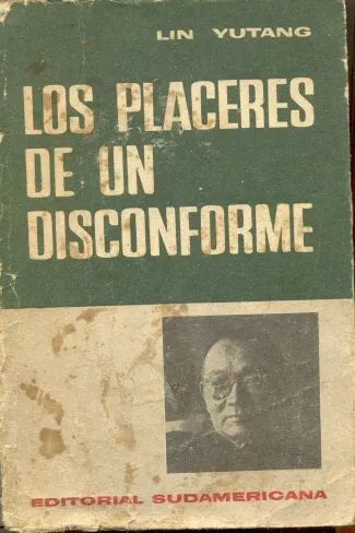 Libro usado en venta: Los placeres de un disconforme de Lin Yutang; editorial Sudamericana impreso en 1963 realizamos envios a todo el mundo.1